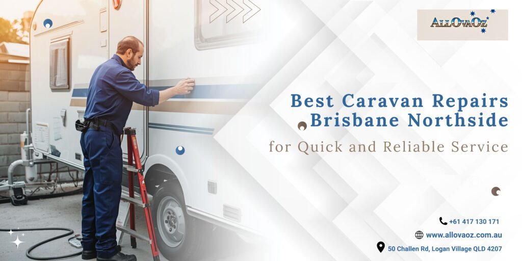 Caravan Repairs Brisbane Northside