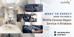 What to Expect When You Book a Mobile Caravan Repair Service in Brisbane